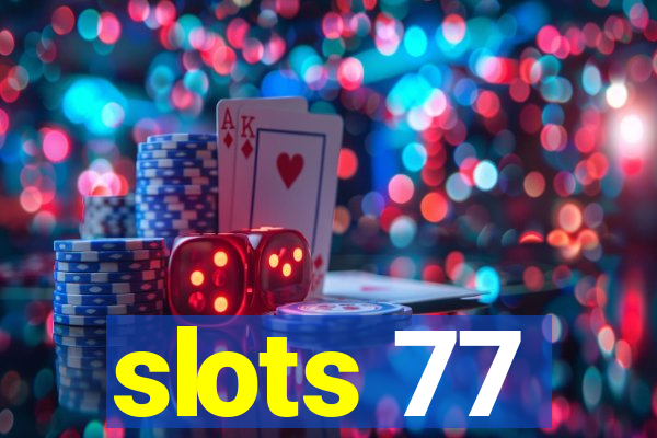 slots 77
